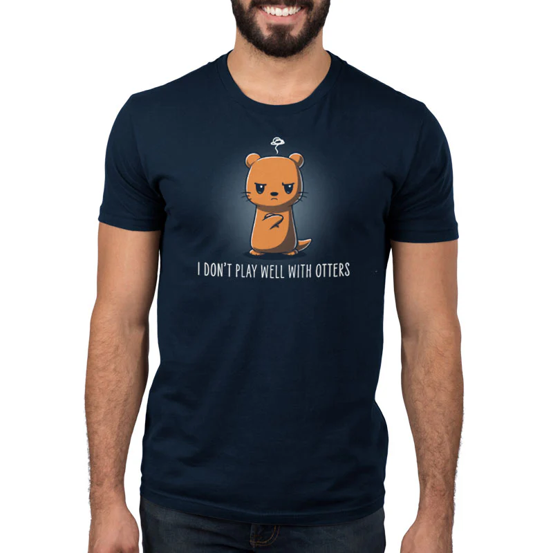 I Don't Play Well With Otters - Image 3