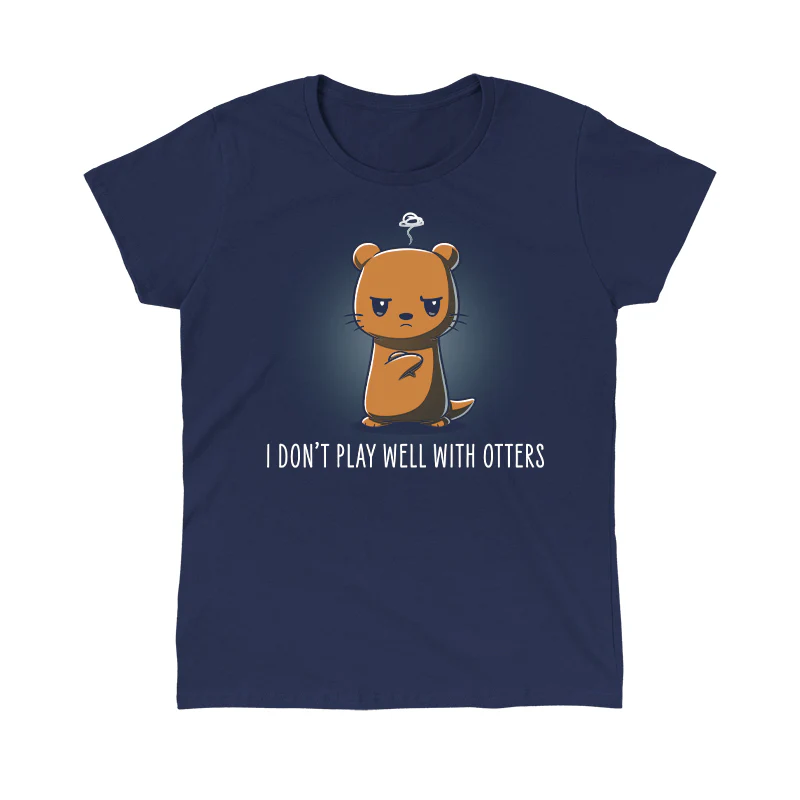 I Don't Play Well With Otters - Image 8