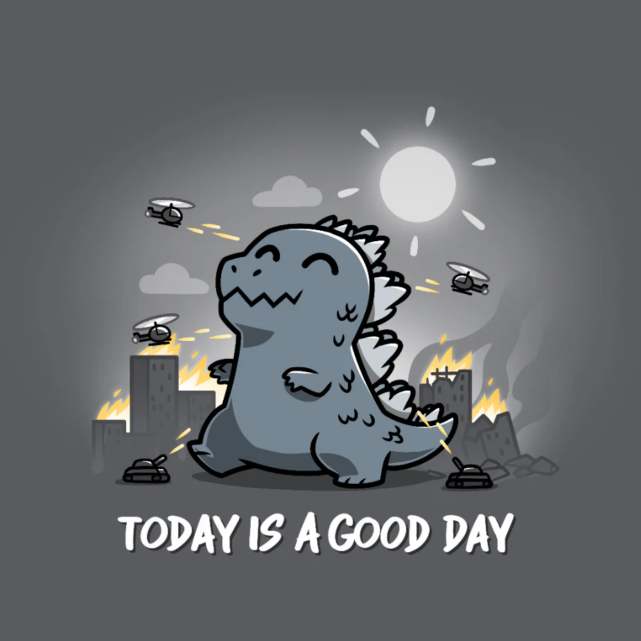 Today Is A Good Day (Godzilla)